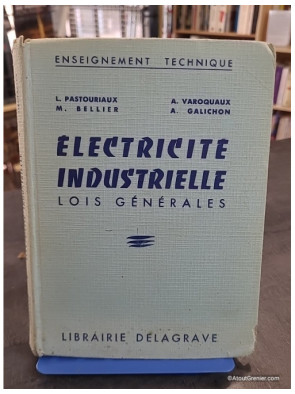 Électricité industrielle : lois générales pour lycées techniques et écoles d'électricité industrielle