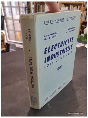 Électricité industrielle : lois générales pour lycées techniques et écoles d'électricité industrielle