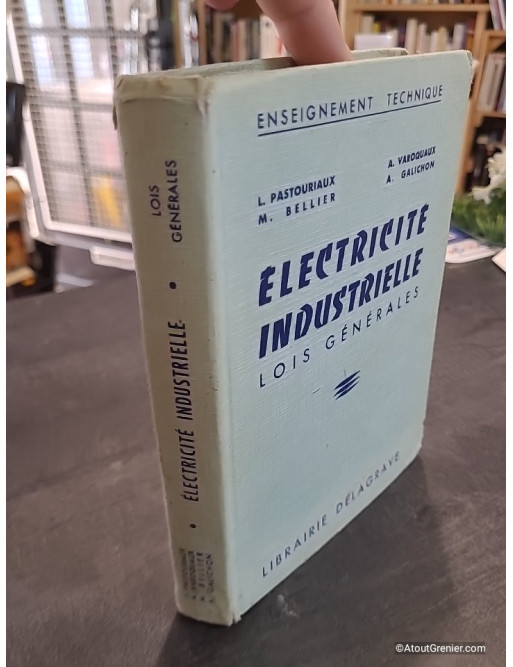 Électricité industrielle : lois générales pour lycées techniques et écoles d'électricité industrielle