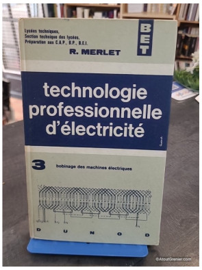 Technologie professionnelle d'électricité Tome 3 : BET - Bobinage des machines électriques