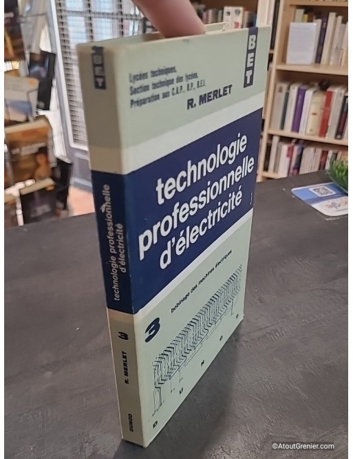 Technologie professionnelle d'électricité Tome 3 : BET - Bobinage des machines électriques