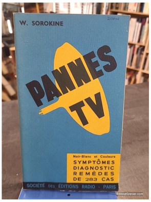 Pannes TV : 283 pannes, symptômes, diagnostic et remèdes