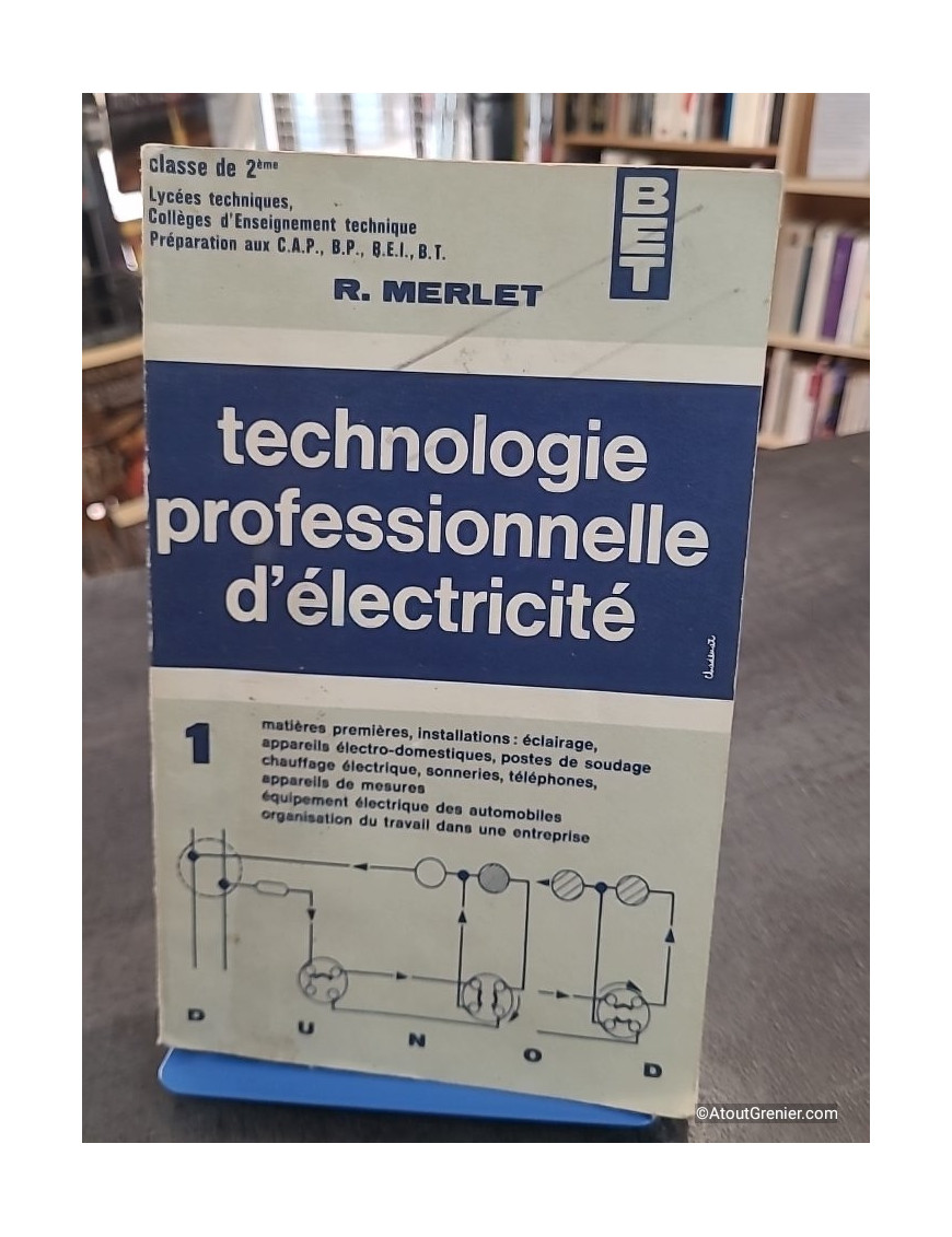 Technologie d'electricite generale et professionnelle - Tome 1 - Colleges d'enseignement technique