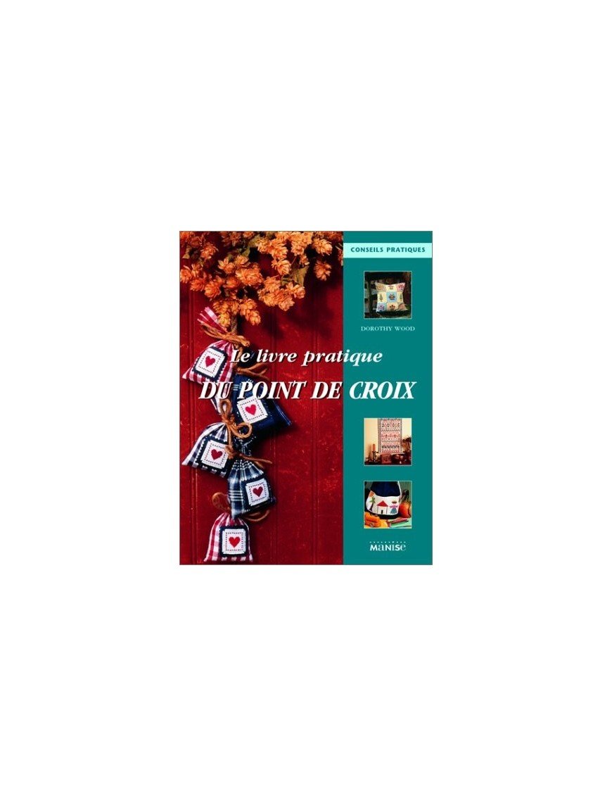 Le Livre pratique du point de croix de Dorothy Wood