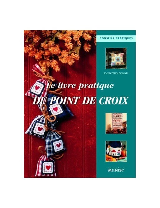 Le Livre pratique du point de croix de Dorothy Wood