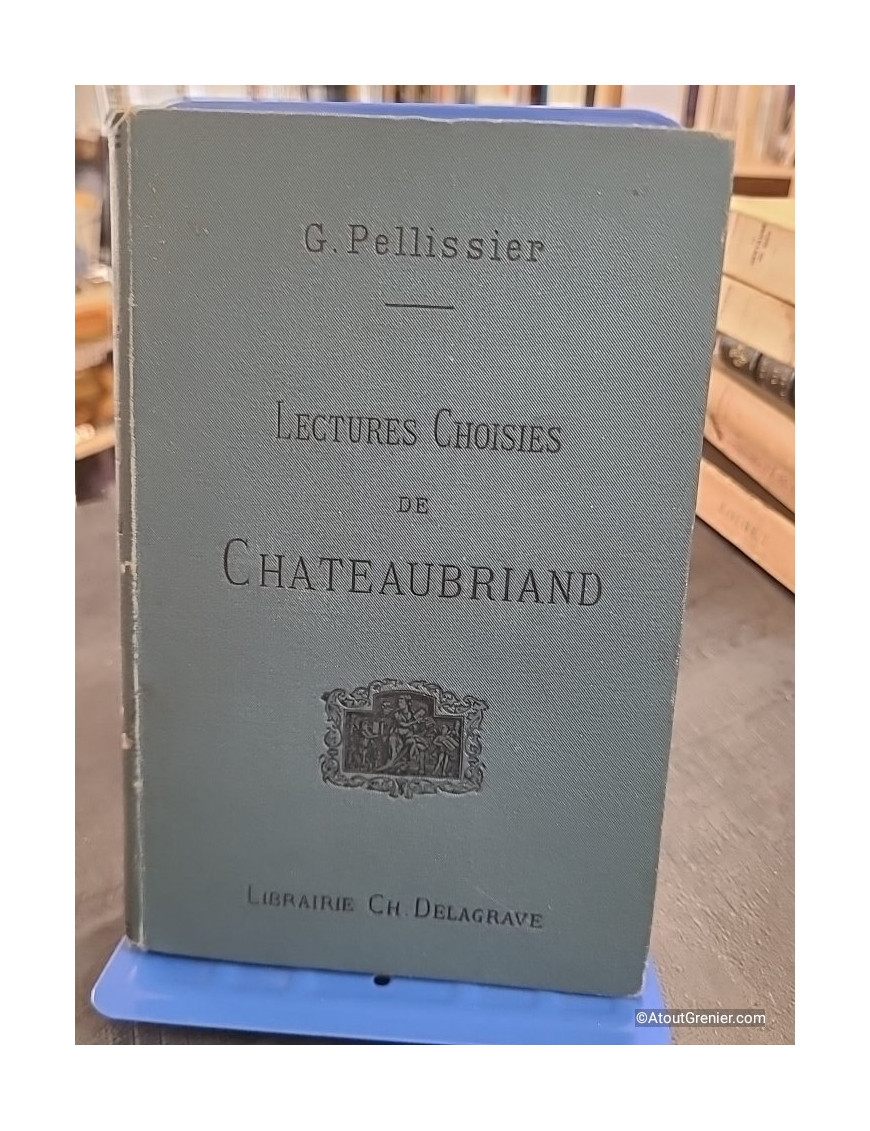 Lectures choisies de Chateaubriand – G. Pellissier | CH. Delagrave 1892