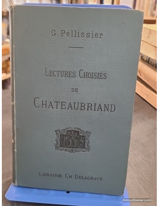 Lectures choisies de Chateaubriand – G. Pellissier | CH. Delagrave 1892