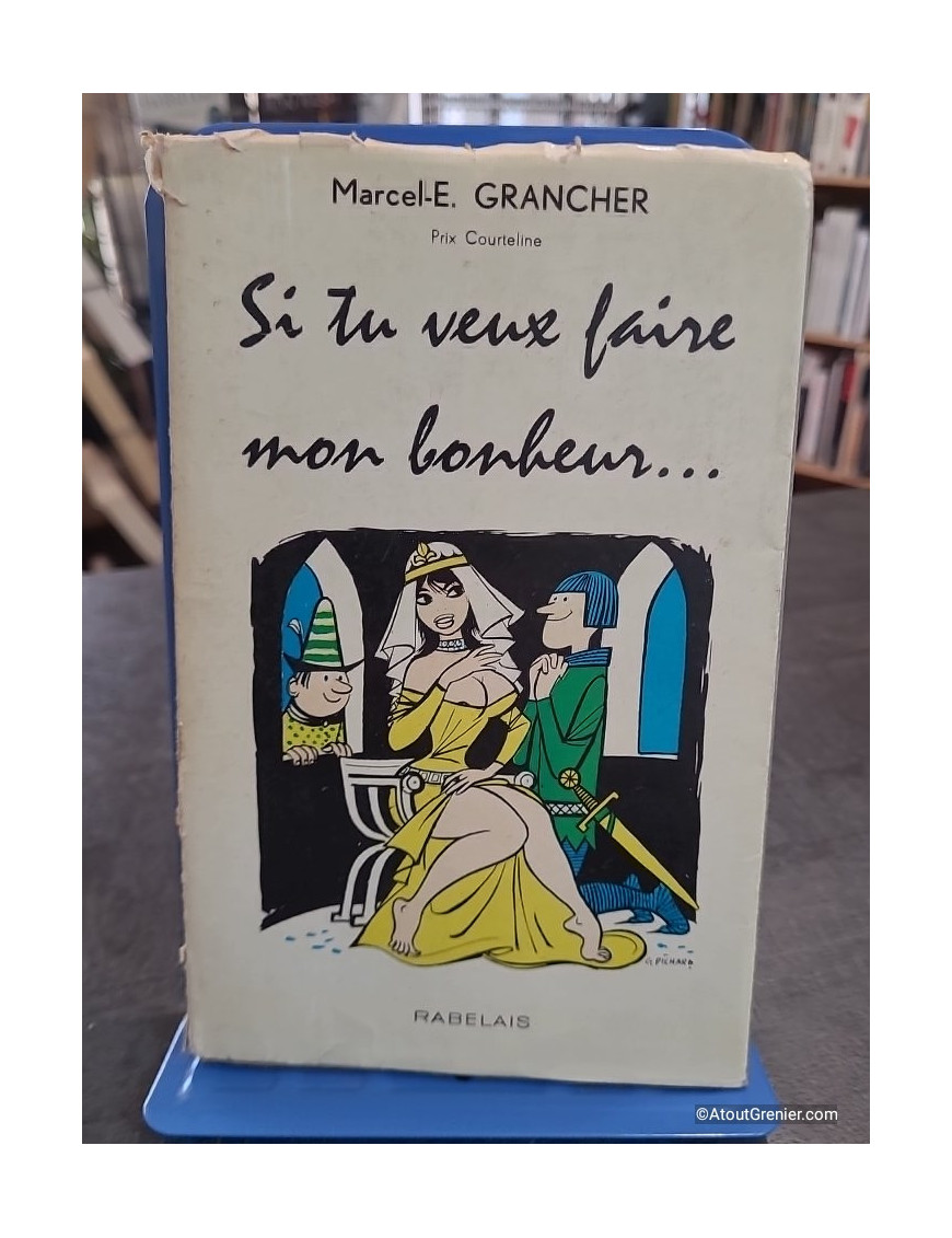 Si Tu Veux Faire Mon Bonheur... – Marcel-E. Grancher | Rabelais 1961 | Livre ancien