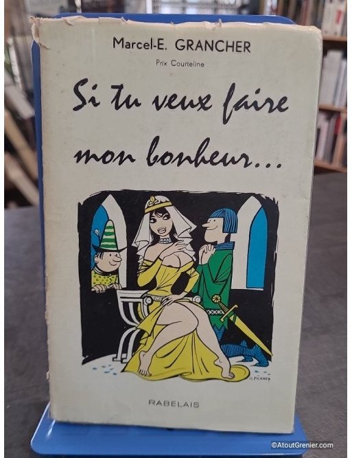 Si Tu Veux Faire Mon Bonheur... – Marcel-E. Grancher | Rabelais 1961 | Livre ancien