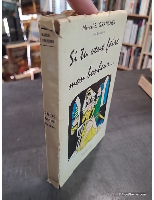 Si Tu Veux Faire Mon Bonheur... – Marcel-E. Grancher | Rabelais 1961 | Livre ancien