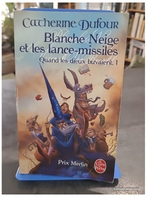Blanche Neige et les lance-missiles - Quand les dieux buvaient Tome 1