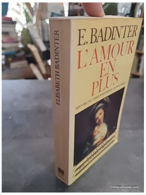 L'Amour en plus - Histoire de l'amour maternel du XVIIe au XXe siècle