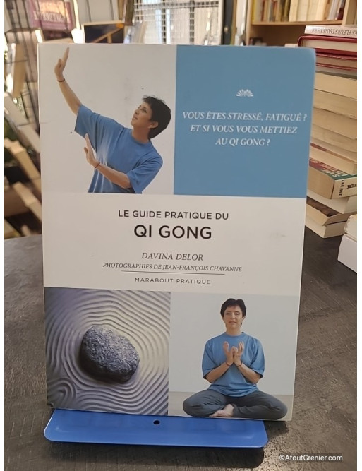 Le Qi Gong - Réconciliez corps et esprit grâce à la gymnastique millénaire