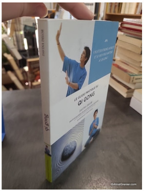 Le Qi Gong - Réconciliez corps et esprit grâce à la gymnastique millénaire