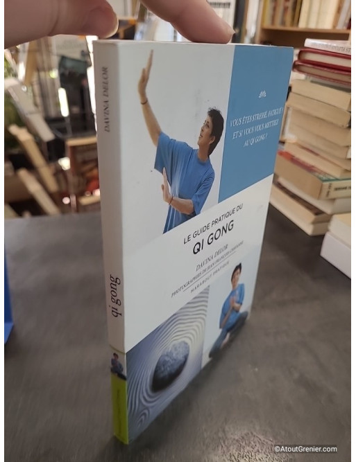 Le Qi Gong - Réconciliez corps et esprit grâce à la gymnastique millénaire