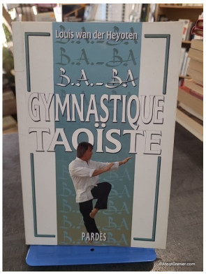 B.A.-BA de la gymnastique taoïste