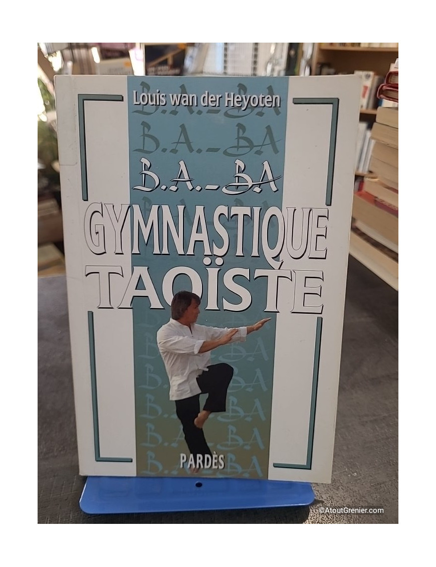 B.A.-BA de la gymnastique taoïste