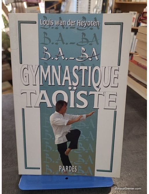 B.A.-BA de la gymnastique taoïste