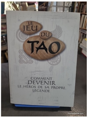 Le Jeu du TAO - Livre interactif - Comment devenir le héros de sa propre légende