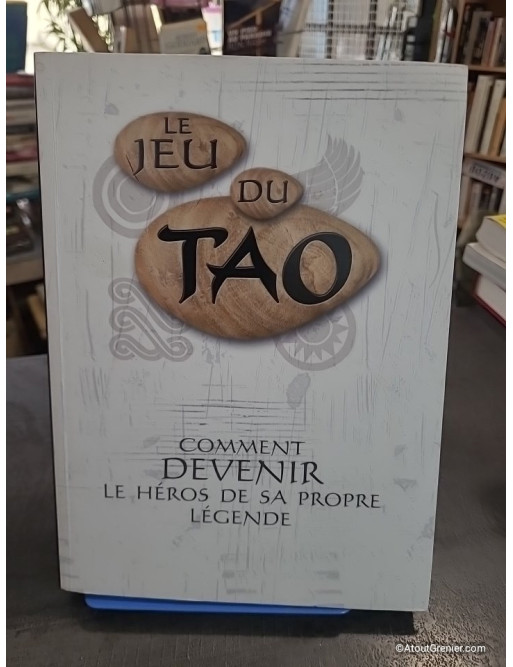 Le Jeu du TAO - Livre interactif - Comment devenir le héros de sa propre légende