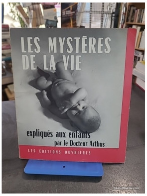 Les Mystères de la vie expliqués aux enfants par le Docteur Arthus