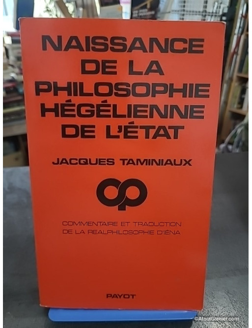Naissance de la philosophie hégélienne de l'État - Commentaire et traduction de la Realphilosophie d'Iéna, 1805-1806