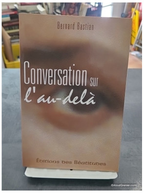 Conversation Sur L'Au-Dela de Bernard Bastian