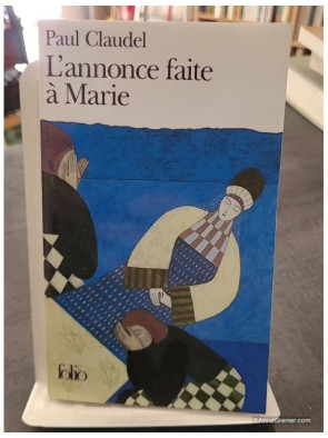 L'Annonce faite à Marie de Paul Claudel - Mystère en quatre actes et un prologue