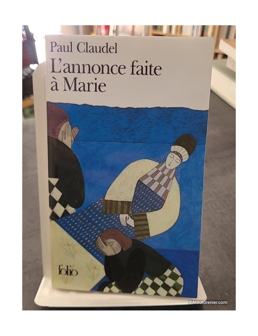 L'Annonce faite à Marie de Paul Claudel - Mystère en quatre actes et un prologue