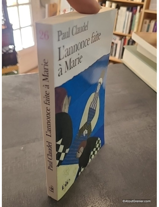 L'Annonce faite à Marie de Paul Claudel - Mystère en quatre actes et un prologue