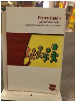 La part du colibri de Pierre Rabhi - L'espèce humaine face à son devenir