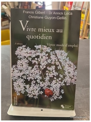 Vivre Mieux Au Quotidien - Vittoz Mode D'emploi de Francis Gilbert