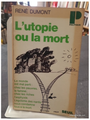 L'Utopie ou la Mort de René Dumont