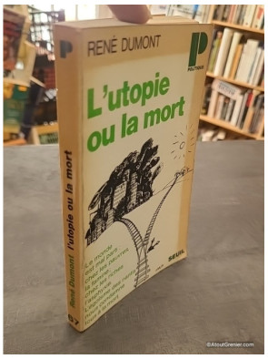 L'Utopie ou la Mort de René Dumont