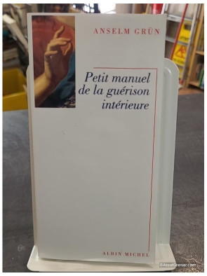 Petit Manuel de la guérison intérieure de Anselm Grün