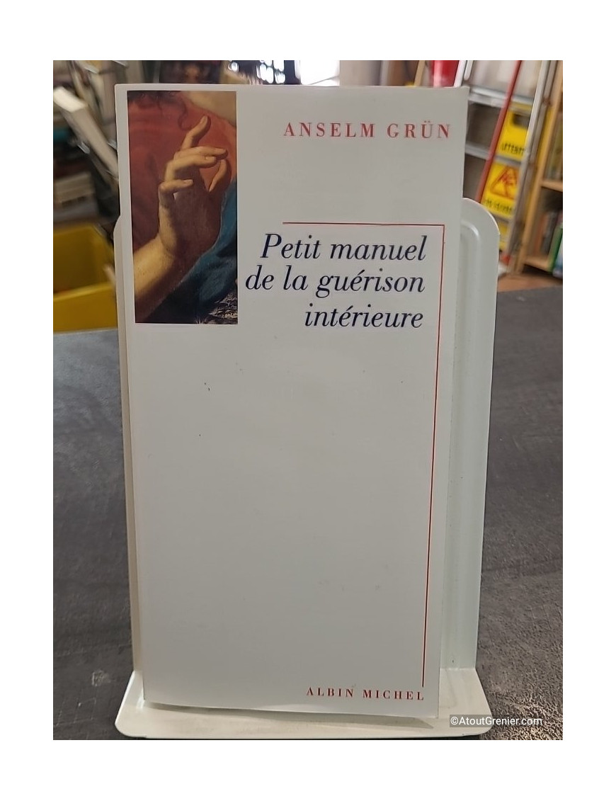 Petit Manuel de la guérison intérieure de Anselm Grün