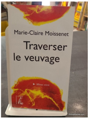 Traverser le veuvage de Marie-Claire Moissenet