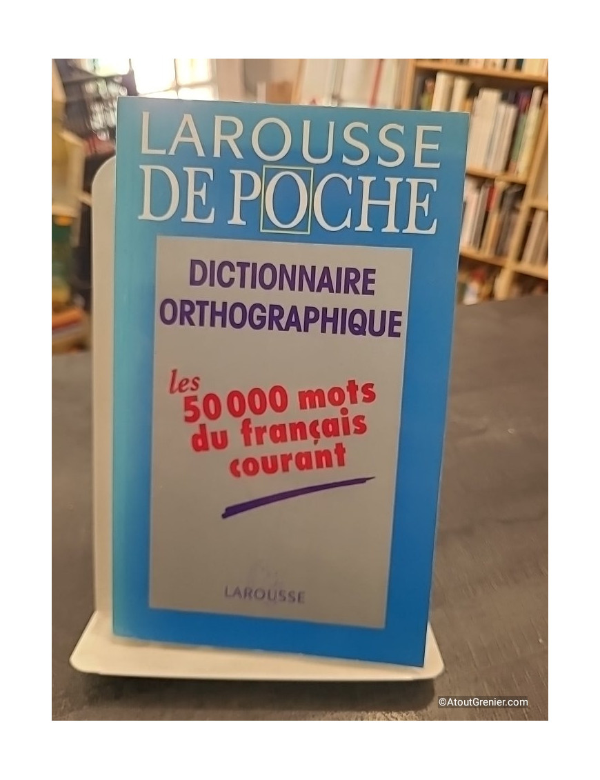 Dictionnaire orthographique - Larousse