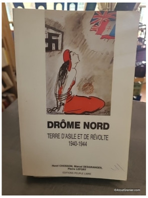 Drôme Nord, terre d'asile et de révolte, 1940-1944 - Henri Chosson et Pierre Lefort