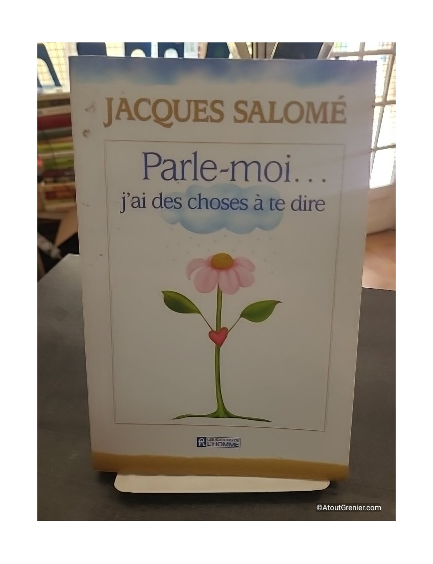 Parle-moi - J'ai des choses à te dire - Jacques Salomé
