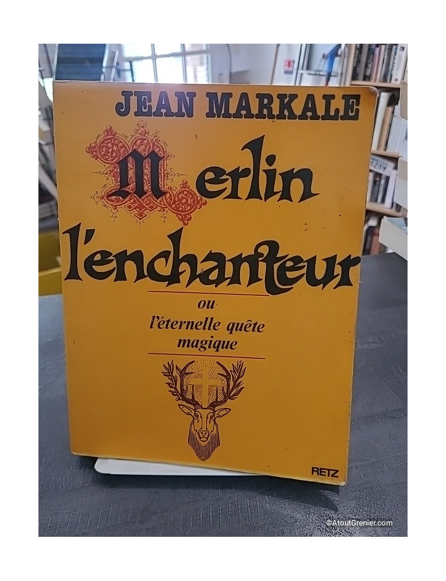 Merlin l'enchanteur ou l'Éternelle quête magique - Jean Markale