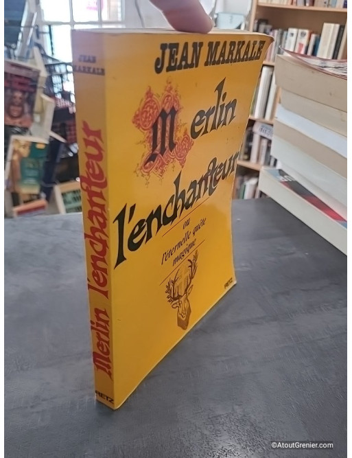 Merlin l'enchanteur ou l'Éternelle quête magique - Jean Markale