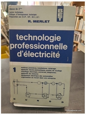 Technologie d'électricité générale et professionnelle - Raymond Merlet