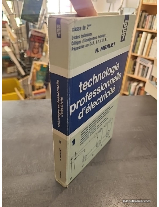 Technologie d'électricité générale et professionnelle - Raymond Merlet