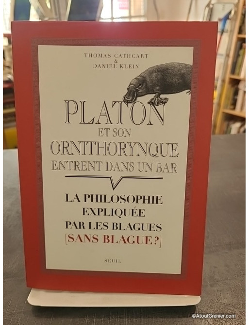 Platon et son ornithorynque entrent dans un bar... - Thomas Cathcart et Daniel M. Klein