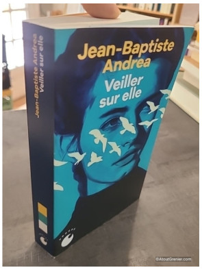 Veiller sur elle de Jean-Baptiste Andrea - Prix Goncourt 2023