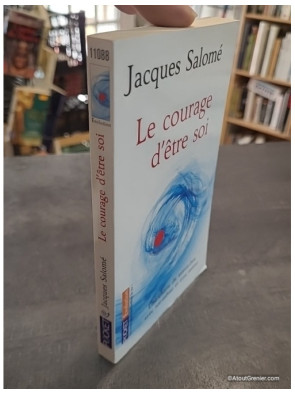 Le Courage D'etre Soi de Jacques Salomé - Une charte du mieux-être avec soi-même et avec autres