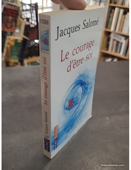 Le Courage D'etre Soi de Jacques Salomé - Une charte du mieux-être avec soi-même et avec autres