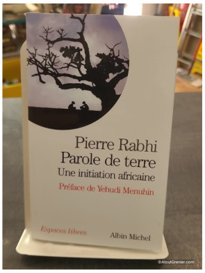 Parole de terre de Pierre Rabhi - Une initiation africaine