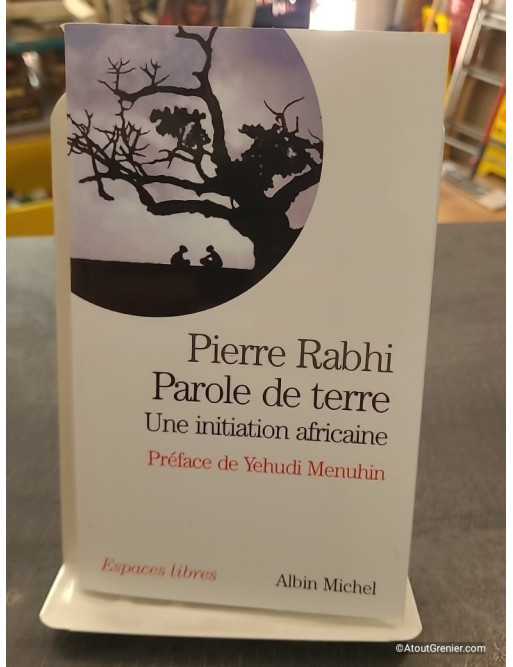 Parole de terre de Pierre Rabhi - Une initiation africaine